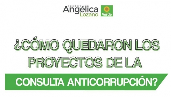 Como van los proyectos de la consulta anticorrupción 